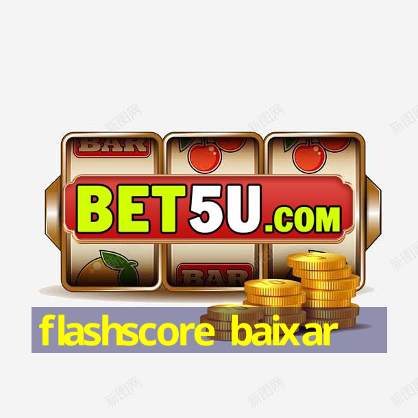 flashscore baixar